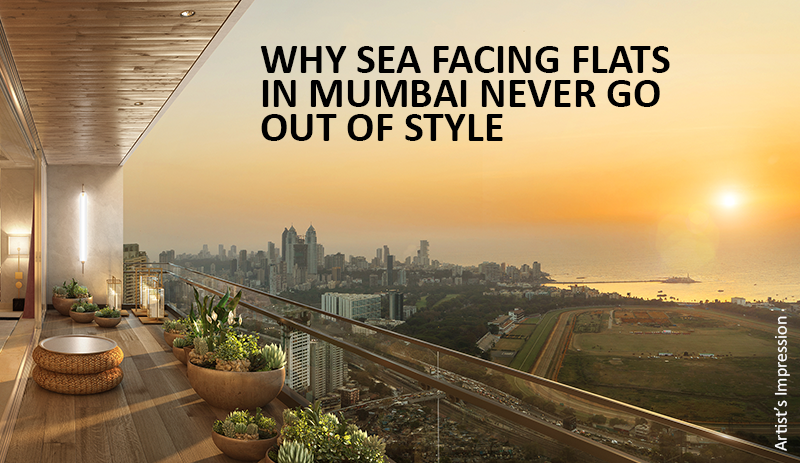 why sea facing flat in Mumbai are in high demand